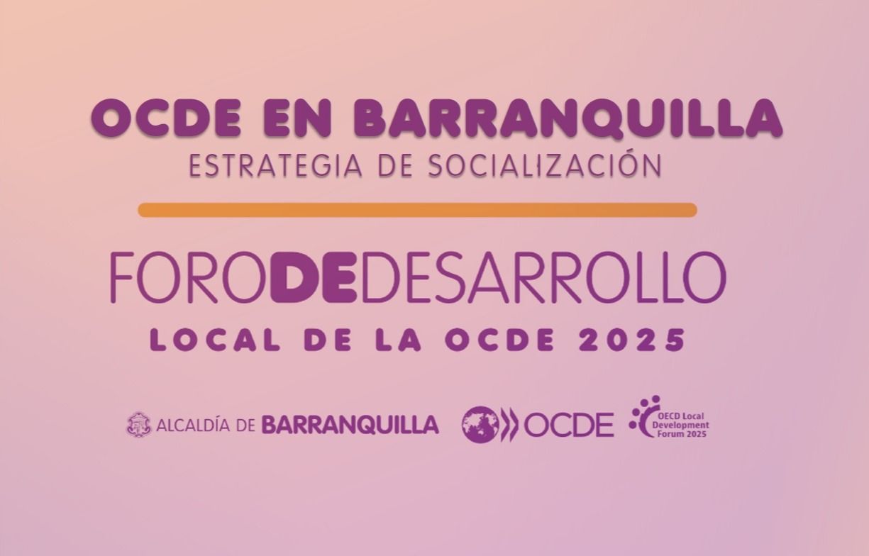 Barranquilla Verde inicia proceso de socialización interno del Foro de Desarrollo Local de la  OCDE 2025